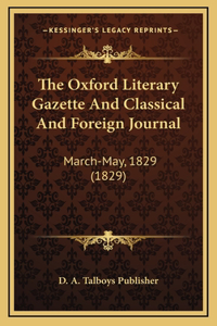 The Oxford Literary Gazette And Classical And Foreign Journal