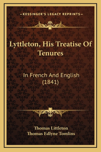 Lyttleton, His Treatise Of Tenures