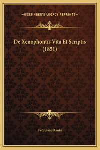 De Xenophontis Vita Et Scriptis (1851)