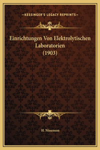 Einrichtungen Von Elektrolytischen Laboratorien (1903)