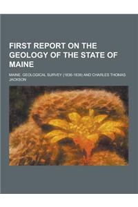 First Report on the Geology of the State of Maine