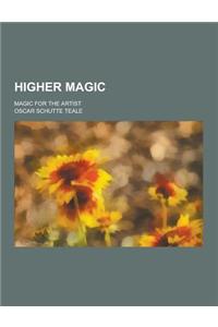 Higher Magic; Magic for the Artist