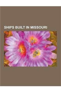 Ships Built in Missouri