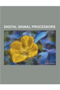 Digital Signal Processors: Ambric, Asynchronous Array of Simple Processors, AT&T Dsp1, Blackfin, Bsmt2000, Digital Signal Controller, Digital Sig