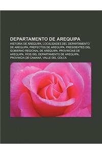 Departamento de Arequipa: Historia de Arequipa, Localidades del Departamento de Arequipa, Prefectos de Arequipa