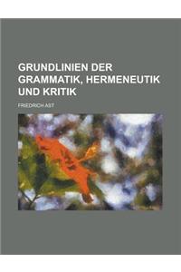 Grundlinien Der Grammatik, Hermeneutik Und Kritik