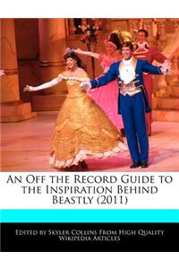 An Off the Record Guide to the Inspiration Behind Beastly (2011)