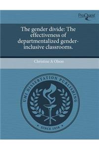 The Gender Divide: The Effectiveness of Departmentalized Gender-Inclusive Classrooms