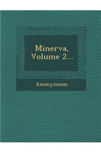 Minerva, Volume 2...
