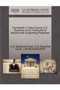 Hunnewell V. Cass County U.S. Supreme Court Transcript of Record with Supporting Pleadings