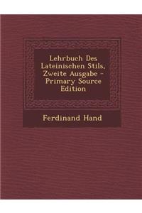 Lehrbuch Des Lateinischen Stils, Zweite Ausgabe