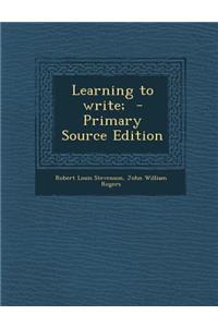 Learning to Write;