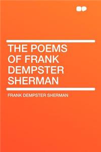 The Poems of Frank Dempster Sherman