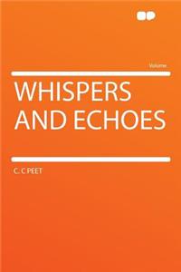 Whispers and Echoes