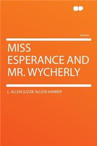 Miss Esperance and Mr. Wycherly