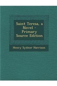 Saint Teresa, a Novel