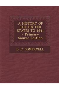 A History of the United States to 1941 - Primary Source Edition