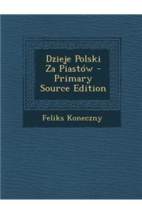 Dzieje Polski Za Piastow - Primary Source Edition