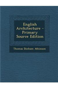 English Architecture - Primary Source Edition