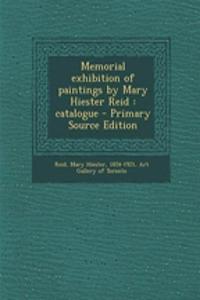 Memorial Exhibition of Paintings by Mary Hiester Reid: Catalogue