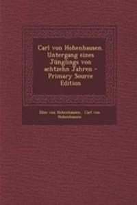 Carl Von Hohenhausen. Untergang Eines Junglings Von Achtzehn Jahren