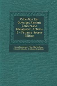 Collection Des Ouvrages Anciens Concernant Madagascar, Volume 2