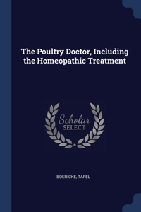 Poultry Doctor, Including the Homeopathic Treatment