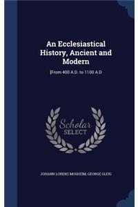 An Ecclesiastical History, Ancient and Modern