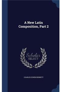 A New Latin Composition, Part 2