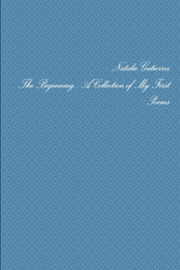 The Beginning : A Collection of My First Poems
