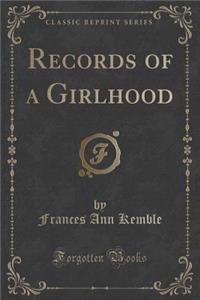 Records of a Girlhood (Classic Reprint)