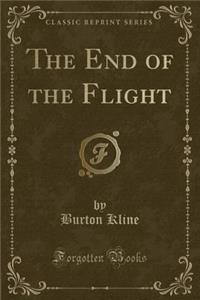 The End of the Flight (Classic Reprint)