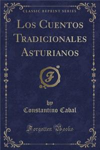 Los Cuentos Tradicionales Asturianos (Classic Reprint)