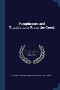 Paraphrases and Translations From the Greek