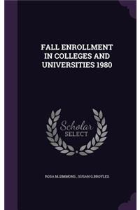 Fall Enrollment in Colleges and Universities 1980
