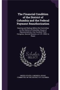 The Financial Condition of the District of Columbia and the Federal Payment Reauthorization