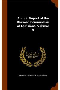 Annual Report of the Railroad Commission of Louisiana, Volume 9