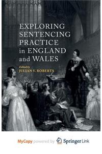 Exploring Sentencing Practice in England and Wales