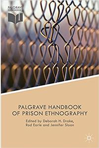 The Palgrave Handbook of Prison Ethnography (Palgrave Studies in Prisons and Penology)