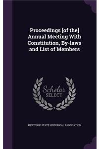 Proceedings [Of The] Annual Meeting with Constitution, By-Laws and List of Members