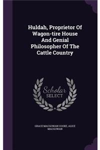 Huldah, Proprietor Of Wagon-tire House And Genial Philosopher Of The Cattle Country
