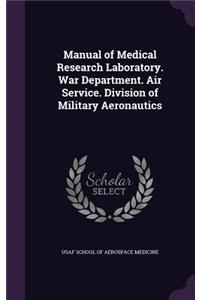 Manual of Medical Research Laboratory. War Department. Air Service. Division of Military Aeronautics