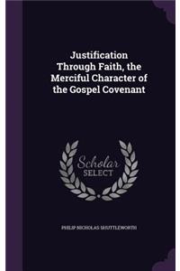 Justification Through Faith, the Merciful Character of the Gospel Covenant