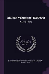 Bulletin Volume No. 112 (1936)