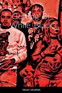 Getting Bi While Black