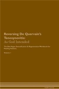 Reversing de Quervain's Tenosynovitis: As God Intended the Raw Vegan Plant-Based Detoxification & Regeneration Workbook for Healing Patients. Volume 1