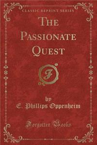 The Passionate Quest (Classic Reprint)