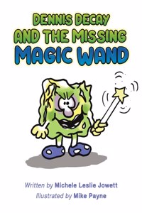 Dennis Decay and the Missing Magic Wand