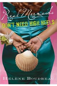 Real Mermaids Don't Need High Heels