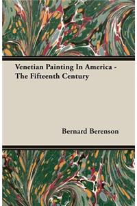 Venetian Painting In America - The Fifteenth Century